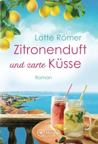 Zitronenduft und zarte Küsse: Roman (Liebe am Gardasee, Band 1)