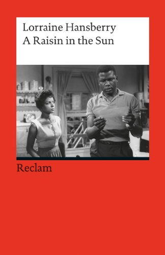 A Raisin in the Sun: [Fremdsprachentexte] – Hansberry, Lorraine – Originalversion; Erläuterungen – 19840 (Reclams Universal-Bibliothek)