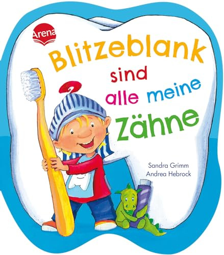 Blitzeblank sind alle meine Zähne: Witziges Pappbilderbuch über das Zähneputzen ab 18 Monaten