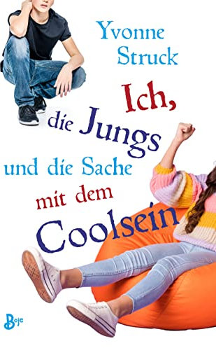 Ich, die Jungs und die Sache mit dem Coolsein