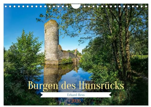 Burgen des Hunsrücks (Wandkalender 2026 DIN A4 quer), CALVENDO Monatskalender: Kleiner fotografischer Querschnitt durch die historisch bedeutsamen Burgen des Hunsrücks (CALVENDO Orte)