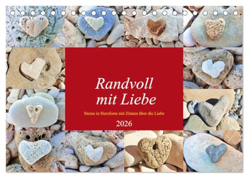 Randvoll mit Liebe (Tischkalender 2026 DIN A5 quer), CALVENDO Monatskalender: Steine in der Form von Herzen untermalt mit Zitaten über die Liebe (CALVENDO Kunst)