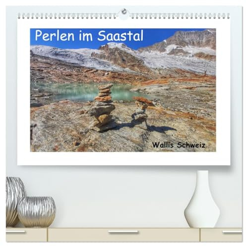 Perlen im Saastal Wallis Schweiz (hochwertiger Premium Wandkalender 2026 DIN A2 quer), Kunstdruck in Hochglanz: Perlen sind kostbar. Perlen sind ... Schweizer Alpen. Im Saastal. (CALVENDO Orte)