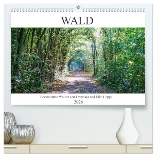 Wald - bezaubernde Wälder (hochwertiger Premium Wandkalender 2026 DIN A2 quer), Kunstdruck in Hochglanz: Wunderschöne Bilder aus dem Wald. (CALVENDO Natur)