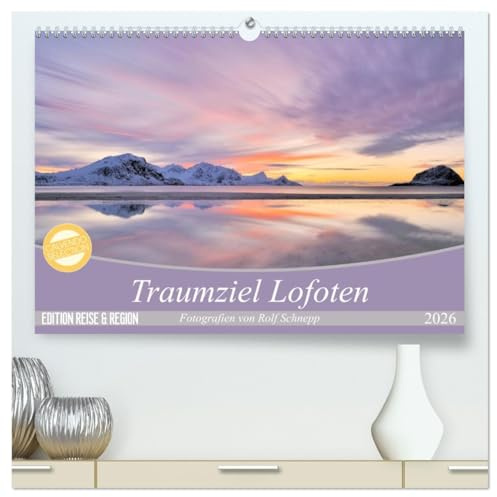 Traumziel Lofoten (hochwertiger Premium Wandkalender 2026 DIN A2 quer), Kunstdruck in Hochglanz: Die Lofoten - lassen sie sich vom arktischen Licht verzaubern! (CALVENDO Orte)