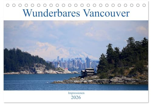 Wunderbares Vancouver - 2026 (Tischkalender 2026 DIN A5 quer), CALVENDO Monatskalender: Laid Back City Vancouver (CALVENDO Orte)