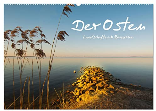 Der Osten, Landschaften und Bauwerke (Wandkalender 2026 DIN A2 quer), CALVENDO Monatskalender: 13 neue und phantastischen Aufnahmen aus den neuen ... im Osten Deutschlands geben. (CALVENDO Orte)