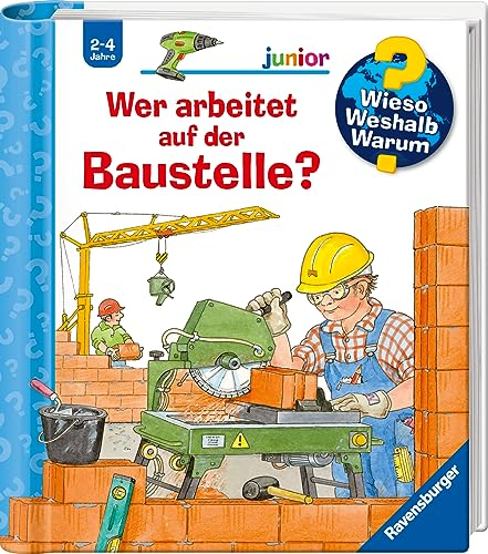 Wieso? Weshalb? Warum? junior, Band 55 - Wer arbeitet auf der Baustelle? (Sachbuch ab 2 Jahre - mit Klappen) (junior, 55)