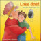Lass das!: Toni, Ben und Ida sagen Nein (reinhardt junior)