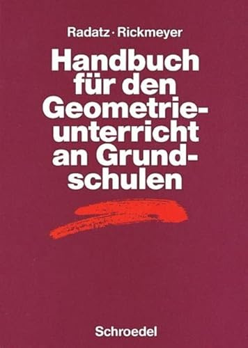 Handbücher Mathematik: Handbuch für den Geometrieunterricht an Grundschulen (Handbücher für den Mathematikunterricht, Band 8): bis 2007 (Handbücher für den Mathematikunterricht: bis 2007)