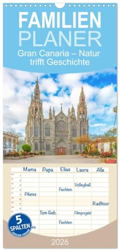 Familienplaner 2026 - Gran Canaria – Natur trifft Geschichte mit 5 Spalten (Wandkalender, 21 cm x 45 cm), CALVENDO: Der Kalender präsentiert Gran ... historischen Bauwerken. (CALVENDO Orte)