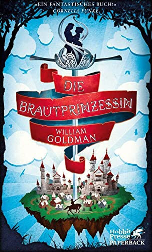 Die Brautprinzessin: S. Morgensterns klassische Erzählung von wahrer Liebe und edlen Abenteuern