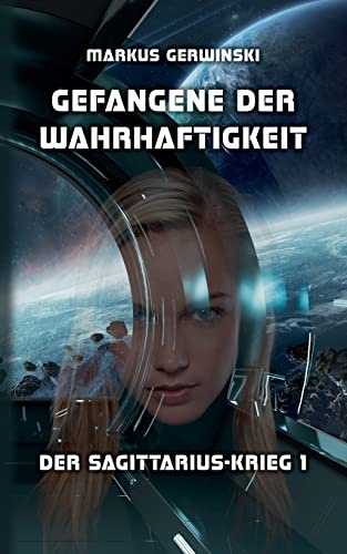 Gefangene der Wahrhaftigkeit (Der Sagittarius-Krieg)