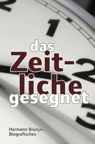 das Zeitliche gesegnet: Biografisches