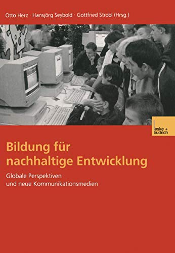 Bildung für nachhaltige Entwicklung: Globale Perspektiven und neue Kommunikationsmedien