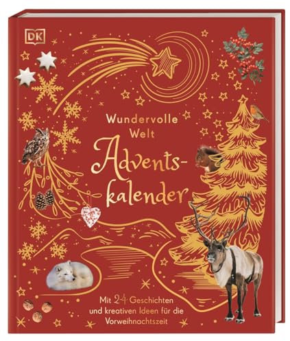 Wundervolle Welt. Adventskalender: Buch mit 24 Geschichten und kreativen Ideen für die Vorweihnachtszeit. Mit heraustrennbaren Seiten. Für Kinder ab 5 Jahren