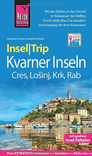 Reise Know-How InselTrip Kvarner Inseln (Cres, Lošinj, Krk, Rab): Reiseführer mit Insel-Faltplan und kostenloser Web-App