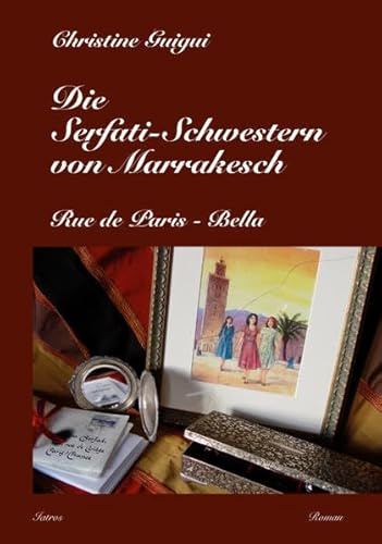 Die Serfati-Schwestern von Marrakesch: Rue de Paris - Bella