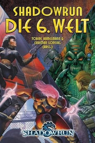 Shadowrun – Die sechste Welt: Shadowrun-Reader /Weltenbuch (Shadowrun: SR-Romane)