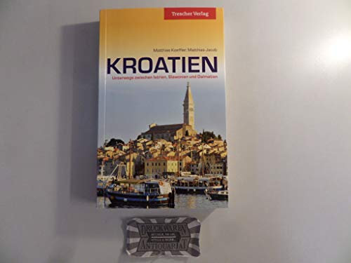 Kroatien: Unterwegs zwischen Istrien, Slawonien und Dalmatien