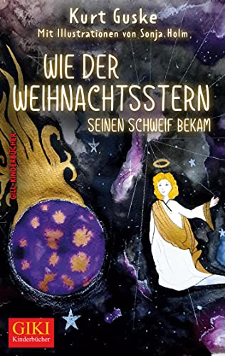 Wie der Weihnachtsstern seinen Schweif bekam: Zwei Weihnachtsgeschichten: Zwei Kindergeschichten (GIKI: Gill-Kinderbücher)