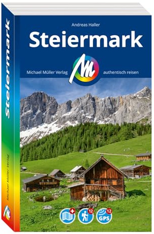 MICHAEL MÜLLER Reiseführer Steiermark: 100% authentisch, aktuell und vor Ort recherchiert. Inkl. Faltkarte. (MM-Reisen)