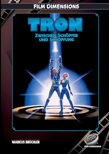 Tron - Zwischen Schöpfer und Schöpfung: Die Philosophie der digitalen Götter und die Zukunft des Bewusstseins