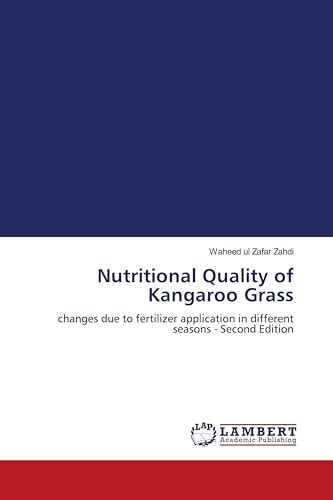 Nutritional Quality of Kangaroo Grass: changes due to fertilizer application in different seasons - Second Edition