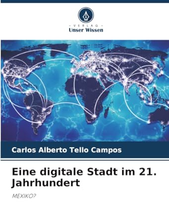 Eine digitale Stadt im 21. Jahrhundert: MEXIKO?