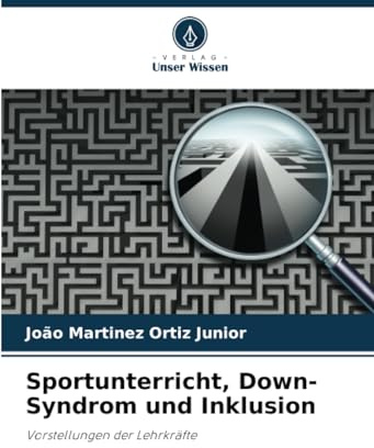 Sportunterricht, Down-Syndrom und Inklusion: Vorstellungen der Lehrkräfte