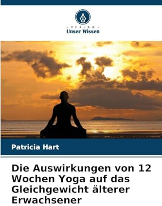 Die Auswirkungen von 12 Wochen Yoga auf das Gleichgewicht älterer Erwachsener: DE