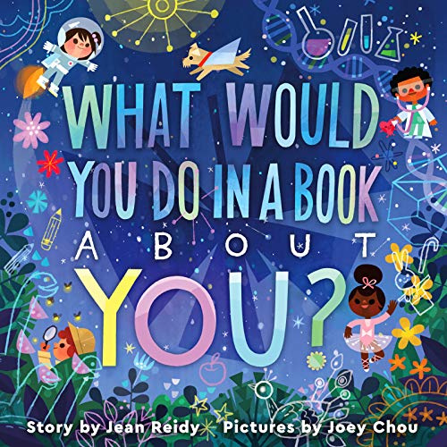 What Would You Do in a Book About You?: An Inspirational Picture Book About Possibilities for Kids (Ages 4-8)