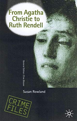 From Agatha Christie to Ruth Rendell: British Women Writers in Detective and Crime Fiction (Crime Files)