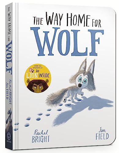 The Way Home for Wolf Board Book: From The World of Rachel Bright & Jim Field