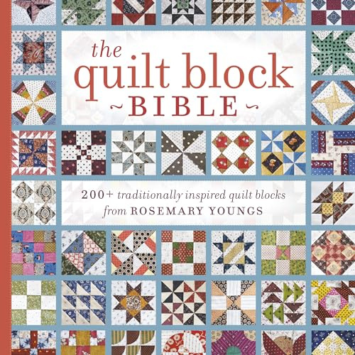 The Quilt Block Bible: 200+ Traditionally Inspired Quilt Blocks from Rosemary Youngs