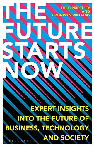 The Future Starts Now: Expert Insights into the Future of Business, Technology and Society