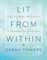 Lit from Within: Yoga, Teachings, and Practices to Illuminate Our Inner Lives