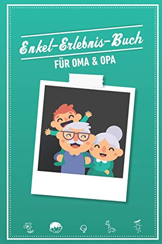 Enkel Erlebnis Buch für Oma & Opa: Tolles Erlebnis Tagebuch für Oma, Opa und Enkelkinder