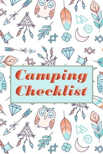 Camping Checklist: Camping List Checklist Pack List supplies book to check all gears for hiking trekking backpacking trips planner or outdoor ... diary journal of the trips (Travel elements)
