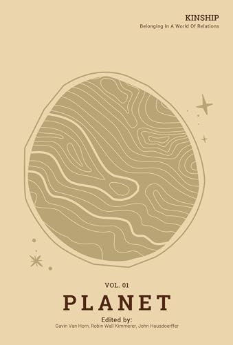 Kinship: Vol. 1 Planet: Belonging in a World of Relations (Kinship, 1)