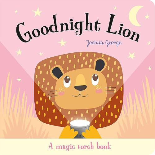 Goodnight Lion (A Magic Torch Book): An Interactive Bedtime Story for Children Aged 3+
