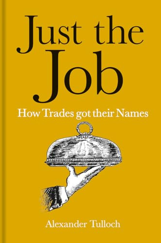 Just the Job: How Trades got their Names