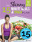 The Skinny 15 Minute Meals & Yoga Workout Plan: Calorie Counted 15 Minute Meals & Gentle Yoga Workouts For Health & Wellbeing: Calorie Counted 15 ... Gentle Yoga Workouts For Health & Wellbeing
