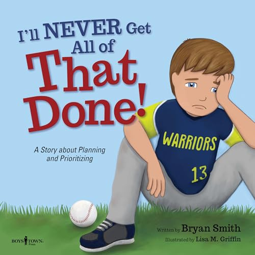 I'll Never Get All of That Done!: A Story about Planning and Prioritizing (Executive Function): 8