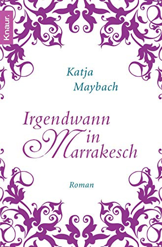 Irgendwann in Marrakesch: Roman