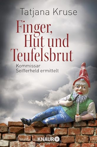 Finger, Hut und Teufelsbrut: Kommissar Seifferheld ermittelt (Die Kommissar-Seifferheld-Reihe, Band 3)