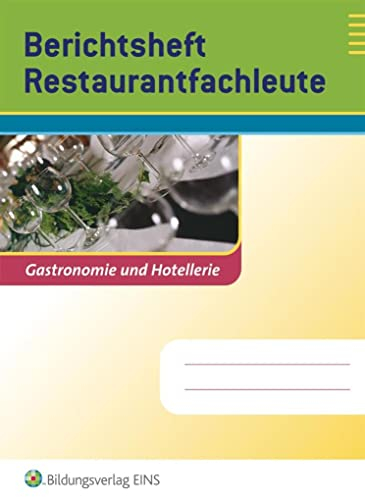 Berichtshefte Hotel- und Gastgewerbe: Restaurantfachleute