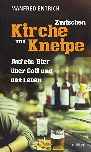Zwischen Kirche und Kneipe: Auf ein Bier über Gott und das Leben