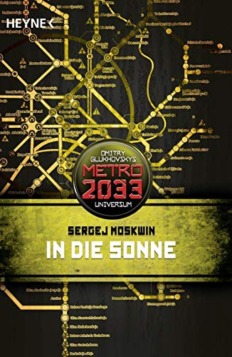 In die Sonne: Metro 2033-Universum-Roman