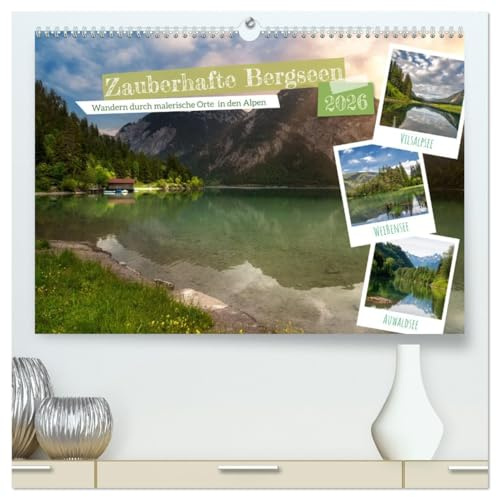 Zauberhafte Bergseen (hochwertiger Premium Wandkalender 2026 DIN A2 quer), Kunstdruck in Hochglanz: Kleine und Größere Seen in den Alpen sind eine ... der die Bergwelt liebt. (CALVENDO Natur)